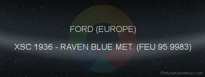 Pintura Ford (europe) XSC 1936 Raven Blue Met. (feu 95 9983)