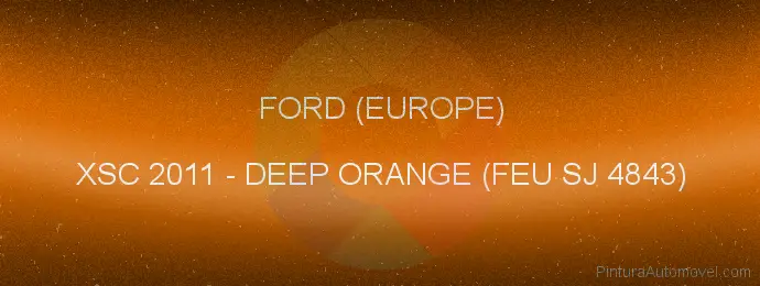 Pintura Ford (europe) XSC 2011 Deep Orange (feu Sj 4843)