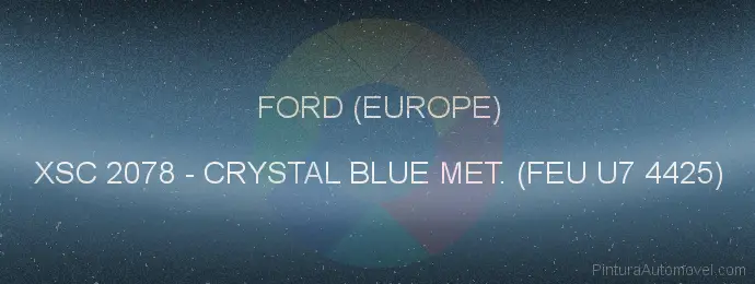 Pintura Ford (europe) XSC 2078 Crystal Blue Met. (feu U7 4425)