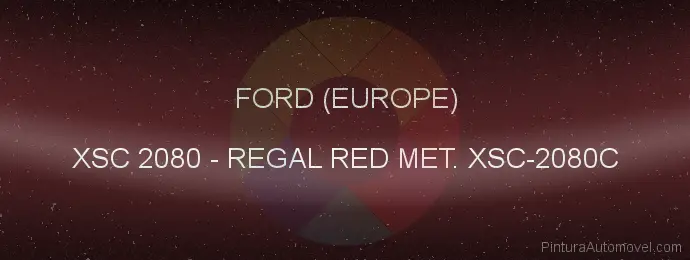 Pintura Ford (europe) XSC 2080 Regal Red Met. Xsc-2080c