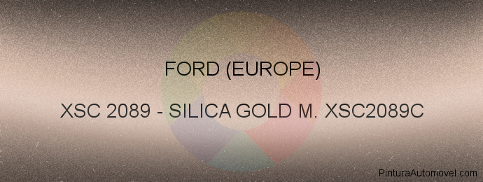 Pintura Ford (europe) XSC 2089 Silica Gold M. Xsc2089c
