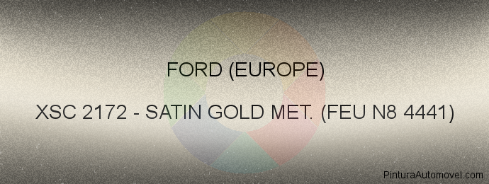 Pintura Ford (europe) XSC 2172 Satin Gold Met. (feu N8 4441)