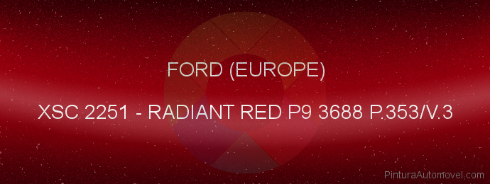 Pintura Ford (europe) XSC 2251 Radiant Red P9 3688 P.353/v.3