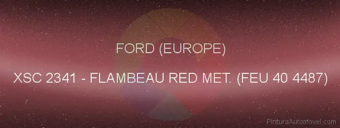 Pintura Ford (europe) XSC 2341 Flambeau Red Met. (feu 40 4487)