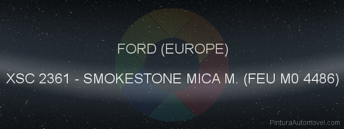 Pintura Ford (europe) XSC 2361 Smokestone Mica M. (feu M0 4486)