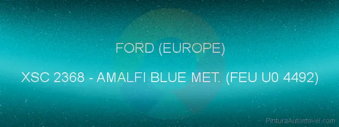 Pintura Ford (europe) XSC 2368 Amalfi Blue Met. (feu U0 4492)