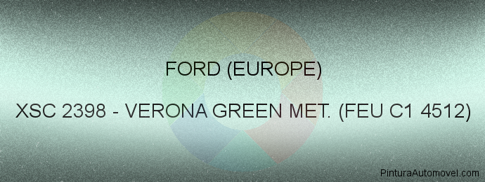 Pintura Ford (europe) XSC 2398 Verona Green Met. (feu C1 4512)