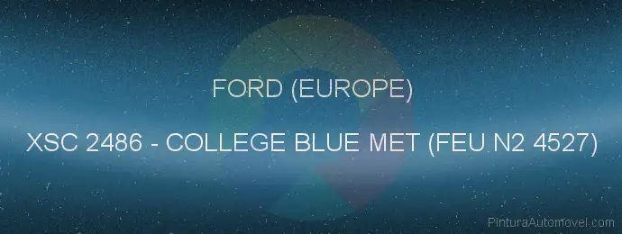 Pintura Ford (europe) XSC 2486 College Blue Met (feu N2 4527)
