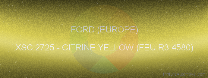 Pintura Ford (europe) XSC 2725 Citrine Yellow (feu R3 4580)