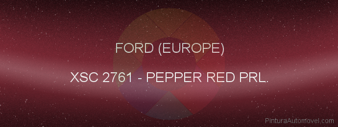 Pintura Ford (europe) XSC 2761 Pepper Red Prl.