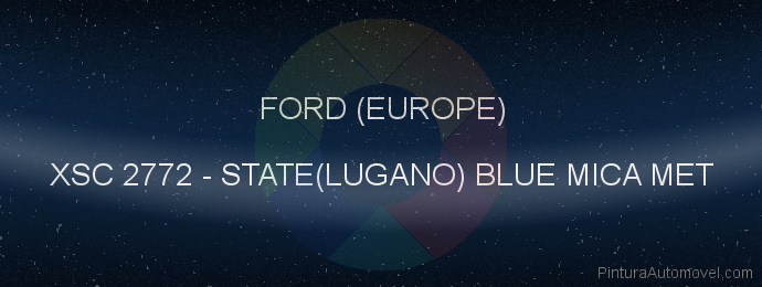 Pintura Ford (europe) XSC 2772 State(lugano) Blue Mica Met