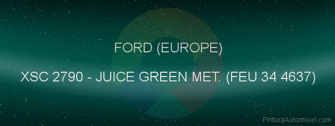 Pintura Ford (europe) XSC 2790 Juice Green Met. (feu 34 4637)