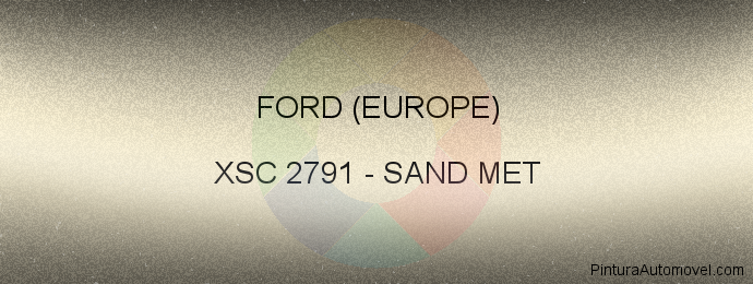 Pintura Ford (europe) XSC 2791 Sand Met