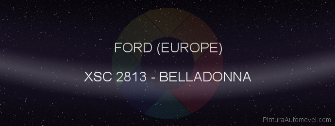 Pintura Ford (europe) XSC 2813 Belladonna