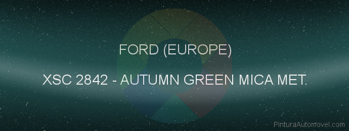 Pintura Ford (europe) XSC 2842 Autumn Green Mica Met.