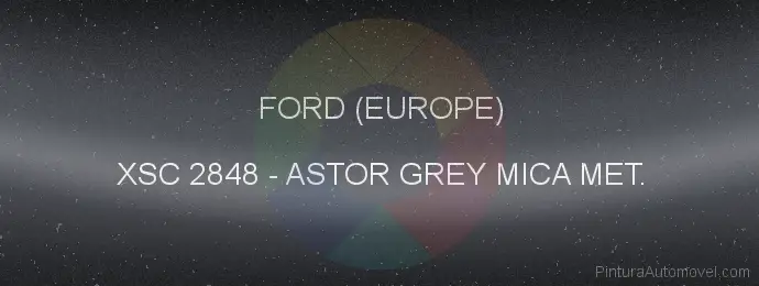 Pintura Ford (europe) XSC 2848 Astor Grey Mica Met.