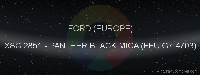 Pintura Ford (europe) XSC 2851 Panther Black Mica (feu G7 4703)