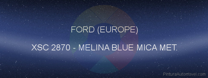 Pintura Ford (europe) XSC 2870 Melina Blue Mica Met.