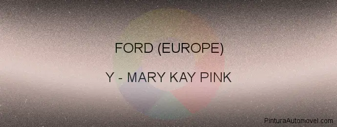 Pintura Ford (europe) Y Mary Kay Pink