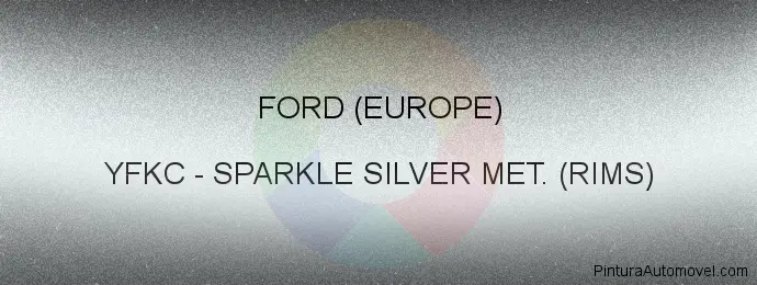 Pintura Ford (europe) YFKC Sparkle Silver Met. (rims)