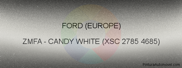 Pintura Ford (europe) ZMFA Candy White (xsc 2785 4685)