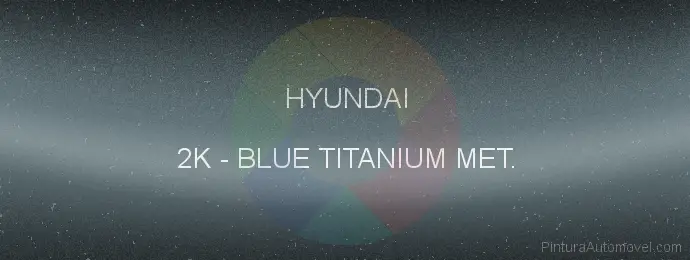 Pintura Hyundai 2K Blue Titanium Met.