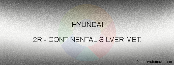 Pintura Hyundai 2R Continental Silver Met.