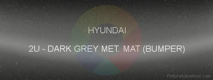 Pintura Hyundai 2U Dark Grey Met. Mat (bumper)