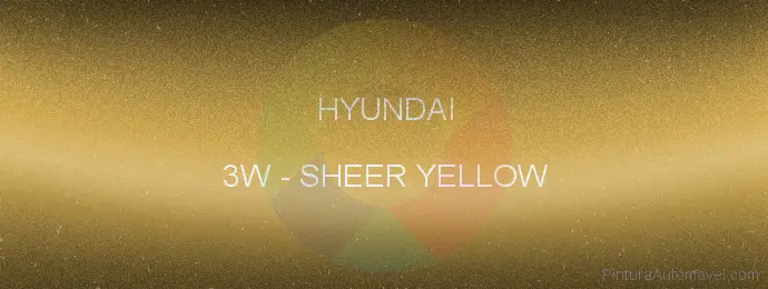 Pintura Hyundai 3W Sheer Yellow