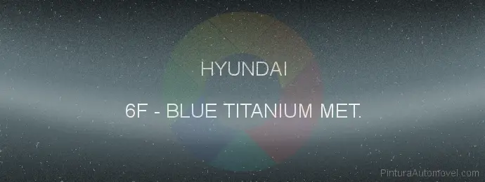 Pintura Hyundai 6F Blue Titanium Met.