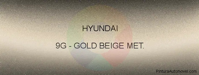 Pintura Hyundai 9G Gold Beige Met.