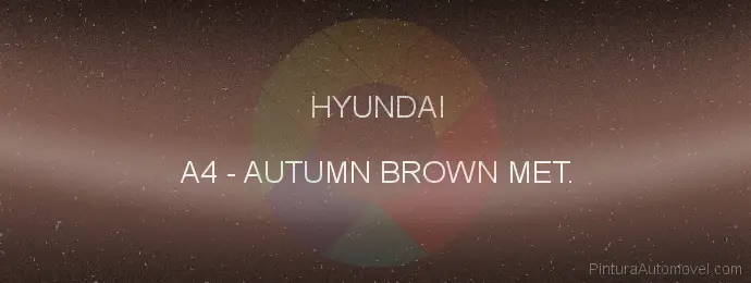 Pintura Hyundai A4 Autumn Brown Met.