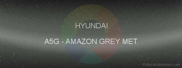 Pintura Hyundai A5G Amazon Grey Met.