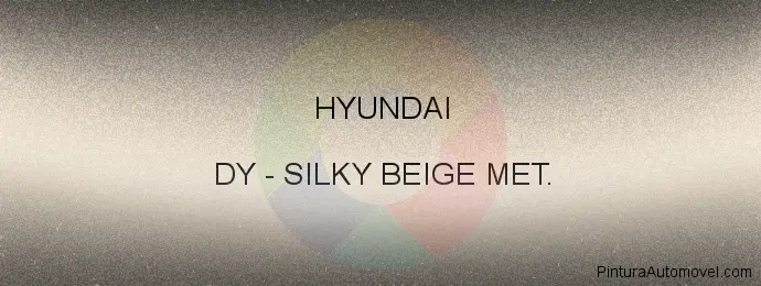 Pintura Hyundai DY Silky Beige Met.