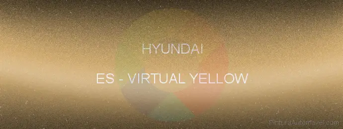 Pintura Hyundai ES Virtual Yellow