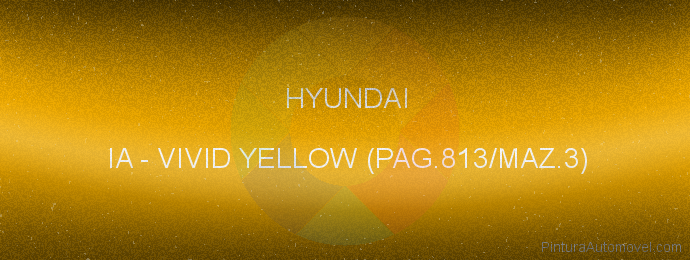 Pintura Hyundai IA Vivid Yellow (pag.813/maz.3)