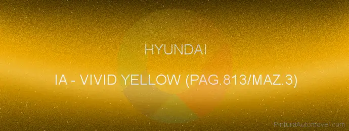 Pintura Hyundai IA Vivid Yellow (pag.813/maz.3)