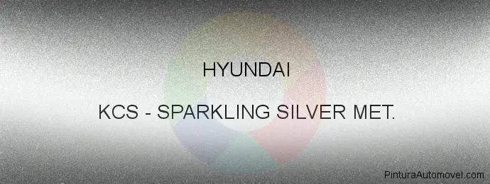 Pintura Hyundai KCS Sparkling Silver Met.