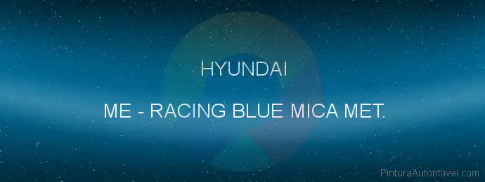Pintura Hyundai ME Racing Blue Mica Met.