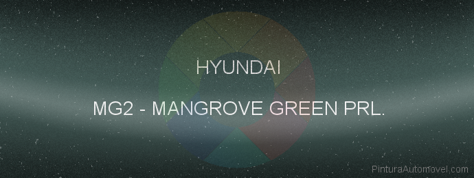 Pintura Hyundai MG2 Mangrove Green Prl.