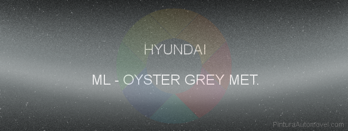 Pintura Hyundai ML Oyster Grey Met.