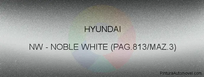 Pintura Hyundai NW Noble White (pag.813/maz.3)