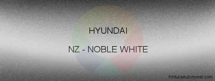 Pintura Hyundai NZ Noble White