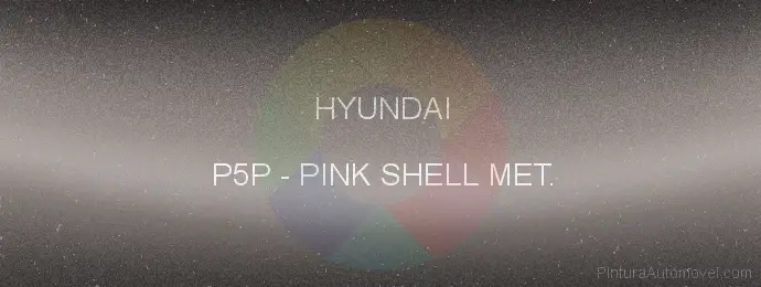 Pintura Hyundai P5P Pink Shell Met.