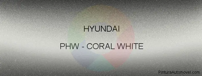 Pintura Hyundai PHW Coral White