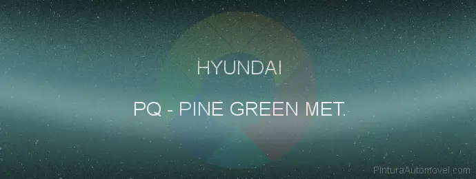 Pintura Hyundai PQ Pine Green Met.