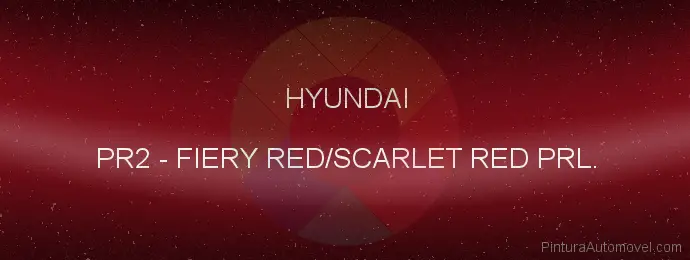 Pintura Hyundai PR2 Fiery Red/scarlet Red Prl.