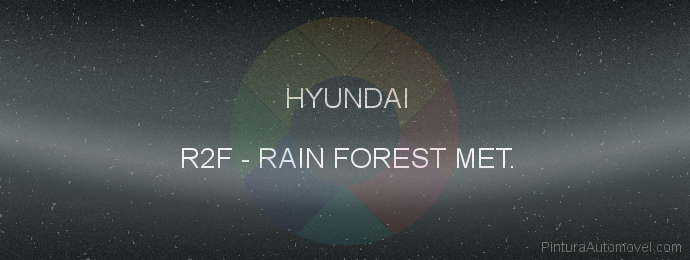 Pintura Hyundai R2F Rain Forest Met.