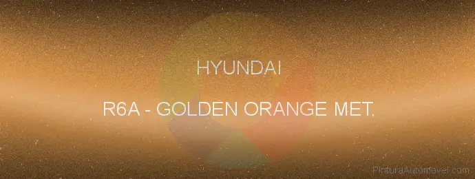 Pintura Hyundai R6A Golden Orange Met.