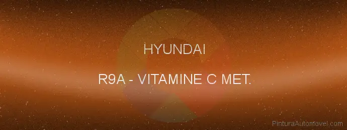 Pintura Hyundai R9A Vitamine C Met.